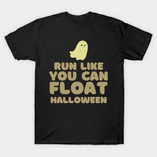 Run Like You Can Float Halloween T-Shirt by Dog and cat lover